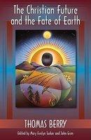 The Christian Future And The Fate Of Earth