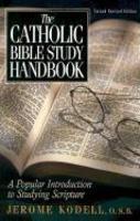 The Catholic Bible Study Handbook: A Popular Introduction To Studying Scripture