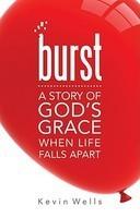 Burst: A Story Of God's Grace When Life Falls Apart