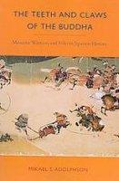 The Teeth And Claws Of The Buddha: Monastic Warriors And Sohei In Japanese History The Teeth And Claws Of The Buddha: Monastic Warriors And Sohei In Japanese History