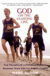God On The Starting Line: The Triumph Of A Catholic School Running Team And Its Jewish Coach