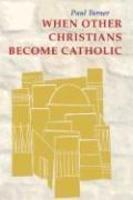 When Other Christians Become Catholic