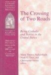 The Crossing Of Two Roads: Being Catholic And Native In The United States