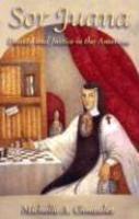 Sor Juana: Beauty And Justice In The Americas