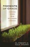Moments Of Grace: Inspiring Stories From Well-Known Catholics