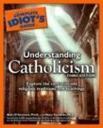 The Complete Idiot's Guide To Understanding Catholicism