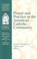 Prayer And Practice In The American Catholic Community