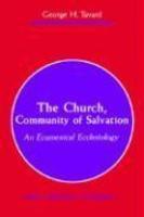 The Church, Community Of Salvation: An Ecumenical Ecclesiology