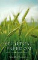 Spiritual Freedom: God's Life-Changing Gift Spiritual Freedom: God's Life-Changing Gift