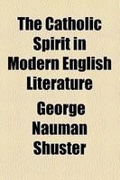 The Catholic Spirit In Modern English Literature