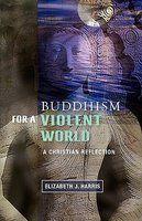 Buddhism For A Violent World: A Christian Reflection Buddhism For A Violent World: A Christian Reflection
