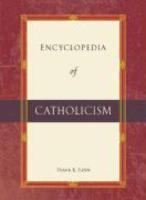 Encyclopedia Of Catholicism