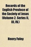 Records Of The English Province Of The Society Of Jesus (Volrecords Of The English Province Of The Society Of Jesus (Volume 2. Series II, III, IV. ) Um