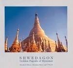Shwedagon: Golden Pagoda Of Myanmar Shwedagon: Golden Pagoda Of Myanmar