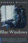 Blue Windows: A Christian Science Childhood Blue Windows: A Christian Science Childhood