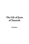 The Life Of Jesus Of Nazareth The Life Of Jesus Of Nazareth