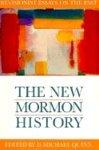 The New Mormon History: Revisionist Essays On The Past