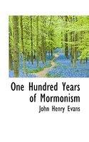 One Hundred Years Of Mormonism