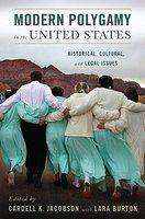 Modern Polygamy In The United States: Historical, Cultural, And Legal Issues