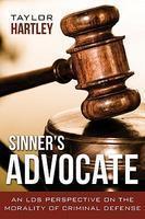 Sinner's Advocate:: An Lds Perspective On The Morality Of Criminal Defense