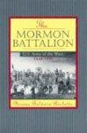 Mormon Battalion: United States Army Of The West, 1846-1848