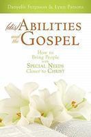 Disabilities And The Gospel:: How To Bring People With Special Needs Closer To Christ