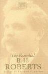 The Essential B. H. Roberts