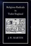 Religious Radicals In Tudor England