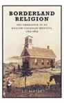 Borderland Religion: The Emergence Of An English-Canadian Identity, 1792-1852