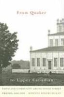 From Quaker To Upper Canadian: Faith And Community Among Yonge Street Friends, 1801-1850