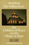 Awaiting The Millennium: The Children Of Peace And The Village Of Hope, 1812-1889