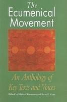 The Ecumenical Movement: An Anthology Of Key Texts And Voices