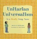 Unitarian Universalism Is A Really Long Name