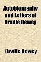 Autobiography And Letters Of Orville Dewey