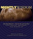 Nightly Wisdom: Buddhist Inspirations For Sleeping, Dreaming, And Waking Up Nightly Wisdom: Buddhist Inspirations For Sleeping, Dreaming, And Waking Up