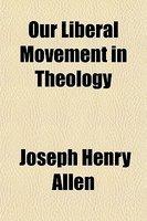 Our Liberal Movement In Theology