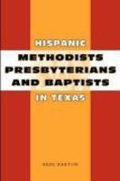 Hispanic Methodists, Presbyterians, And Baptists In Texas: