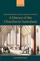 A History Of The Churches In Australasia