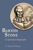 Barton Stone: A Spiritual Biography