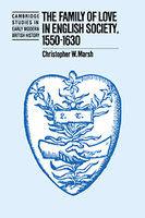 The Family Of Love In English Society, 1550 1630