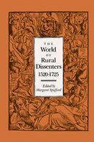The World Of Rural Dissenters, 1520 1725