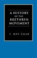 A History Of The Brethren Movement: Its Origins, Its Worldwide Development And Its Significance For The Present Day