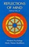 Reflections Of Mind: Western Psychology Meets Tibetan Buddhism Reflections Of Mind: Western Psychology Meets Tibetan Buddhism