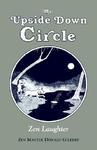 The Upside Down Circle: Zen Laughter The Upside Down Circle: Zen Laughter