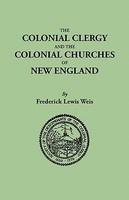 The Colonial Clergy And The Colonial Churches Of New England The Colonial Clergy And The Colonial Churches Of New England