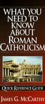 Roman Catholicism: What You Need To Know Roman Catholicism: What You Need To Know