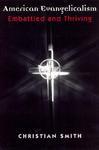 American Evangelicalism: Embattled And Thriving