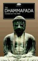Dhammapada: The Path Of Virtue (Deodand Classics) Dhammapada: The Path Of Virtue (Deodand Classics)