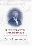 Prophet, Pastor, And Patriarch: The Rhetorical Leadership Of Alexander Campbell