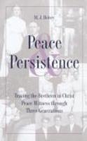 Peace And Persistence: Tracing The Brethren In Christ Peace Witness Through Three Generations